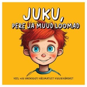 Juku, pere ja muud loomad - Erkki Kõlu - 2026 - 9789908541235