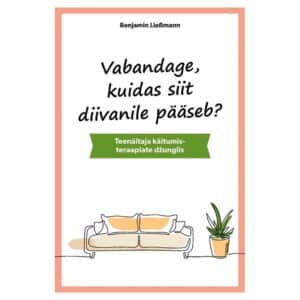 Vabandage, kuidas siit diivanile pääseb? - Benjamin Ließmann - 2025 - 9789908540276
