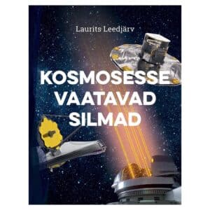 Kosmosesse vaatavad silmad - Laurits Leedjärv - 2025 - 9789908540467