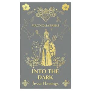 Magnolia Parks 5: Into the Dark. Deluxe Special Edition - Jessa Hastings - 2024 - 9781398725027
