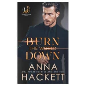 Burn the World Down - Anna Hackett - 2025 - 9781923134898