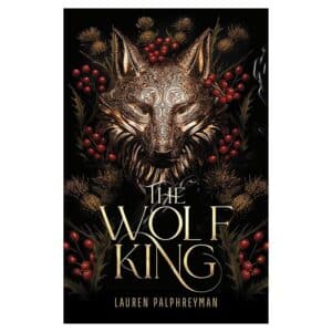 The Wolf King - Lauren Palphreyman - 2025 - 9781911751052