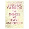 The Things We Leave Unfinished - Rebecca Yarros - 2025 - 9780857508775