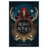 The Road of Bones: The Ashen Series - Demi Winters - 2025 - 9781399628150
