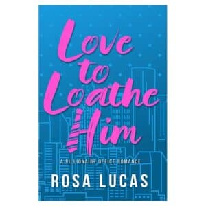 Love to Loathe Him - Rosa Lucas - 2024 - 9781068520105