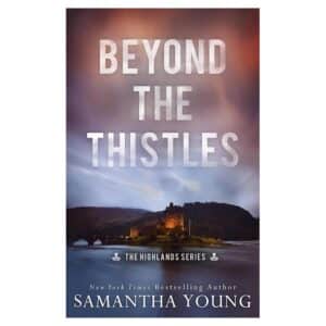 Beyond the Thistles - Samantha Young - 2024 - 9781915243201