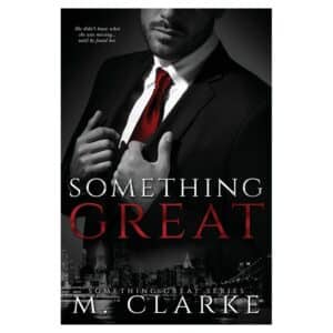 Something Great - M. Clarke - 2013 - 9781491046647