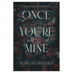 Once You’re Mine - Morgan Bridges - 2024 - 9781398725188