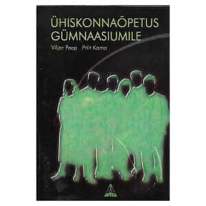 Ühiskonnaõpetus gümnaasiumile - Priit Kama, Viljar Peep - 1996 - 9985825136