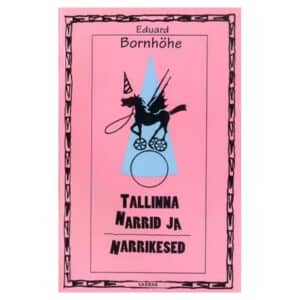 Tallinna narrid ja narrikesed - Eduard Bornhöhe - 1993 - 9985807189