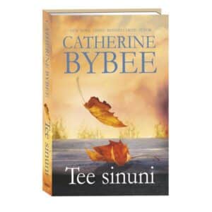 Tee sinuni. Esimene raamat - Catherine Bybee - 2021 - 9789949827572
