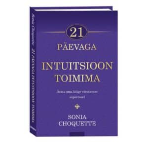 21 päevaga intuitsioon toimima - Sonia Choquette - 2024 - 9789916315002