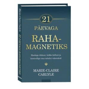 21 päevaga rahamagnetiks - Marie-Claire Carlyle - 2024 - 9789916313169
