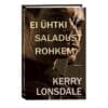 Ei ühtki saladust rohkem - Kerry Lonsdale - 2026 - 9789908620374