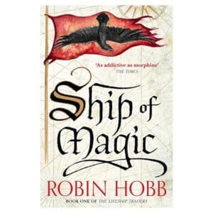Ship of Magic – The Liveship Traders 1 - Robin Hobb - 2015 - 9780008117450