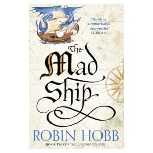 Mad Ship – The Liveship Traders 2 - Robin Hobb - 2015 - 9780553575644