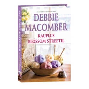 Kauplus Blossom Streetil - Debbie Macomber - 2017 - 9789949820320