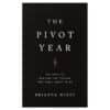 The Pivot Year - Brianna Wiest - 2023 - 9781949759624