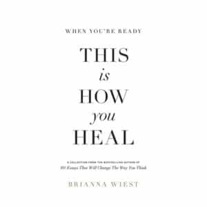 When You’re Ready, This Is How You Heal - Brianna Wiest - 2021 - 9781949759440