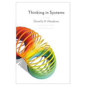 Thinking in Systems - Donella Meadows - 2008 - 9781603580557