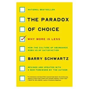 The Paradox of Choice: Why More Is Less, Revised Edition - Barry Schwartz - 2016 - 9780062449924