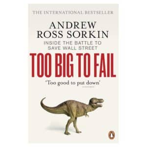 Too Big to Fail: Inside the Battle to Save Wall Street - Andrew Ross Sorkin - 2010 - 9780141043166