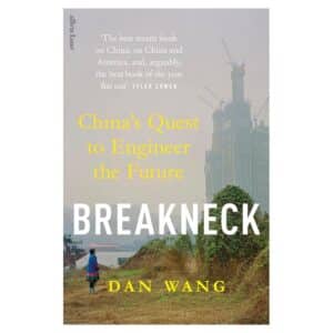 Breakneck: China’s Quest to Engineer the Future - Dan Wang - 2025 - 9780241729175