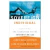 The Sovereign Individual: Mastering the Transition to the Information Age - James Dale Davidson - 1999 - 9780684832722