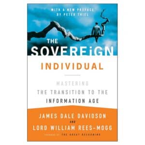 The Sovereign Individual: Mastering the Transition to the Information Age - James Dale Davidson - 1999 - 9780684832722