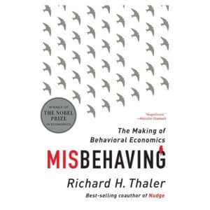 Misbehaving: The Making of Behavioral Economics - Richard H. Thaler - 2016 - 9780393352795