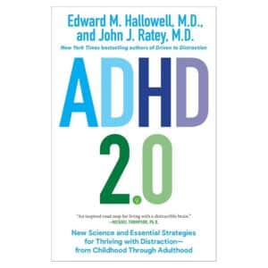 ADHD 2.0: New Science and Essential Strategies for Thriving with Distraction - Edward M. Hallowell M.d., John J. Ratey M.D. - 2022 - 9780399178740
