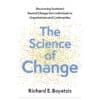 The Science of Change: Discovering Sustained, Desired Change from Individuals to Organizations and Communities - Richard E. Boyatzis - 2024 - 9780197765111
