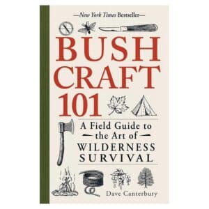 Bushcraft 101: A Field Guide to the Art of Wilderness Survival - Dave Canterbury - 2014 - 9781440579776