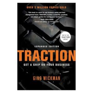 Traction: Get a Grip on Your Business - Gino Wickman - 2012 - 9781936661831