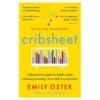 Cribsheet: A Data-Driven Guide to Better, More Relaxed Parenting, from Birth to Preschool - Emily Oster - 2020 - 9781788164498