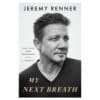 My Next Breath: A Memoir - Jeremy Renner - 2025 - 9781250383532