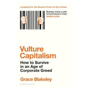 Vulture Capitalism: How to Survive in an Age of Corporate Greed - Grace Blakeley - 2025 - 9781526638069
