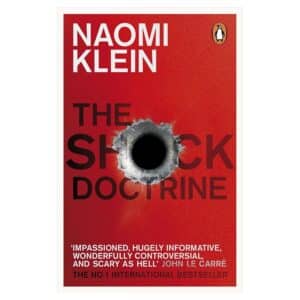 The Shock Doctrine: The Rise of Disaster Capitalism - Naomi Klein - 2008 - 9780141024530