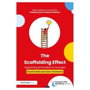 The Scaffolding Effect: Supporting All Students to Succeed - Alex Fairlamb, Rachel Ball - 2025 - 9781032739830