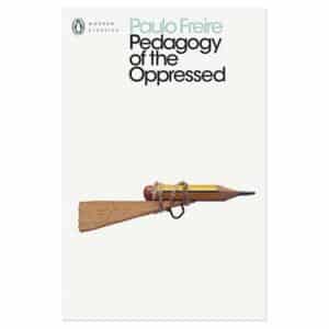 Pedagogy of the Oppressed - Paulo Freire - 2017 - 9780241301111